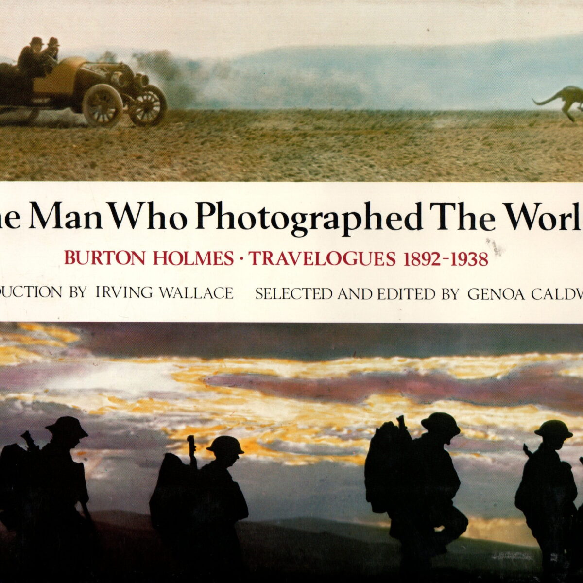 The Man Who Photographed the World - Burton Holmes, Travelogues 1892-1938 -