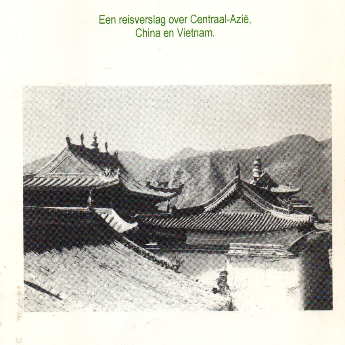 De tinteling van het ontdekken ... - Een reisverslag over Centraal-Azië, China en Vietnam -