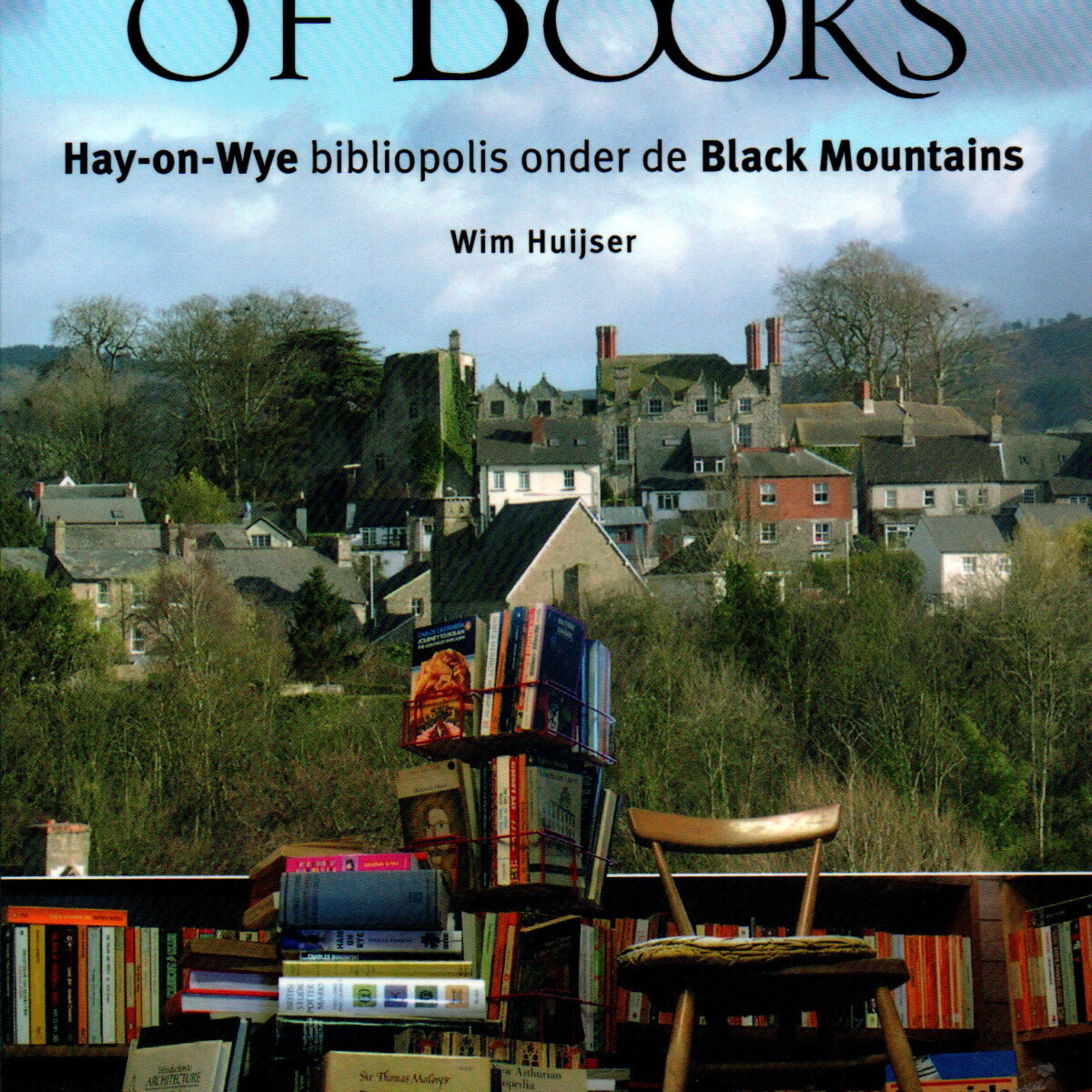 Kingdom of Books - Hay-on-Wye bibliopolis onder de Black Mountains -