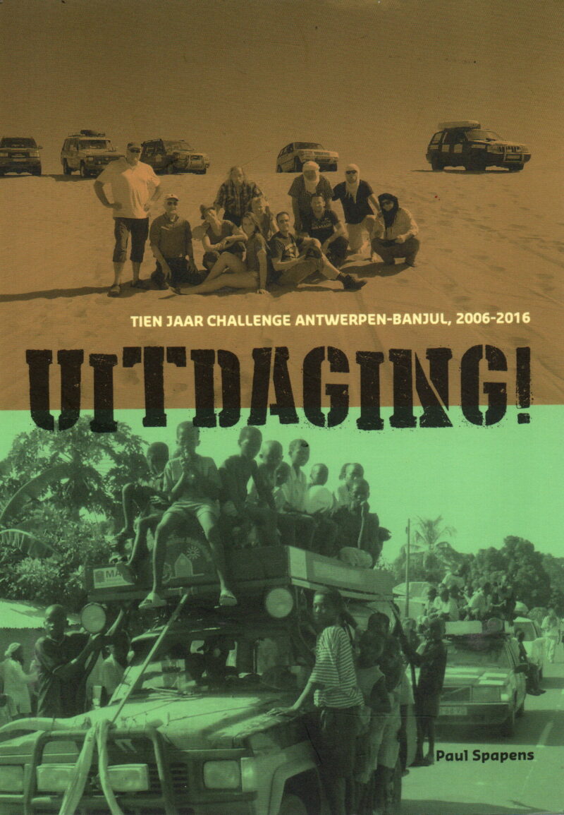 Uitdaging! - Tien jaar challenge Antwerpen-Banjul, 2006-2016 -