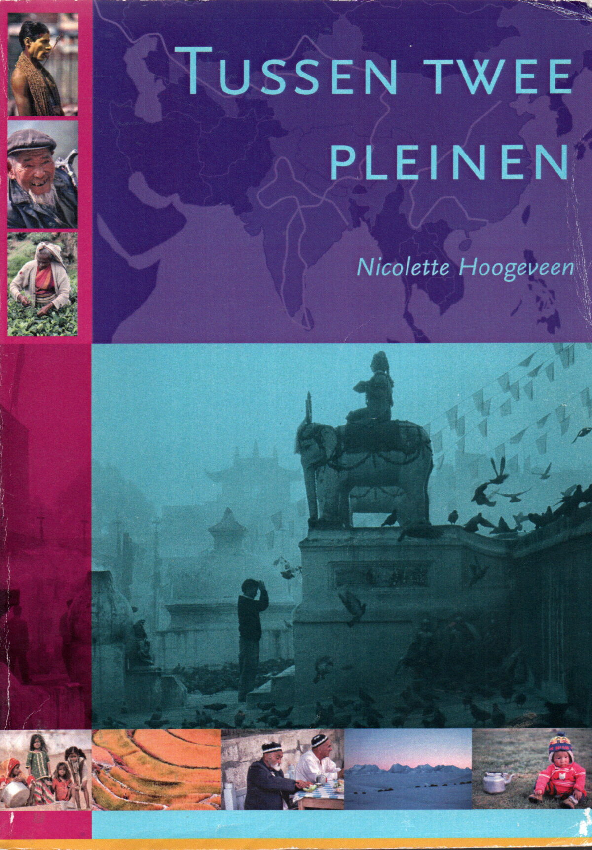 Tussen twee pleinen - trektocht door Azië -