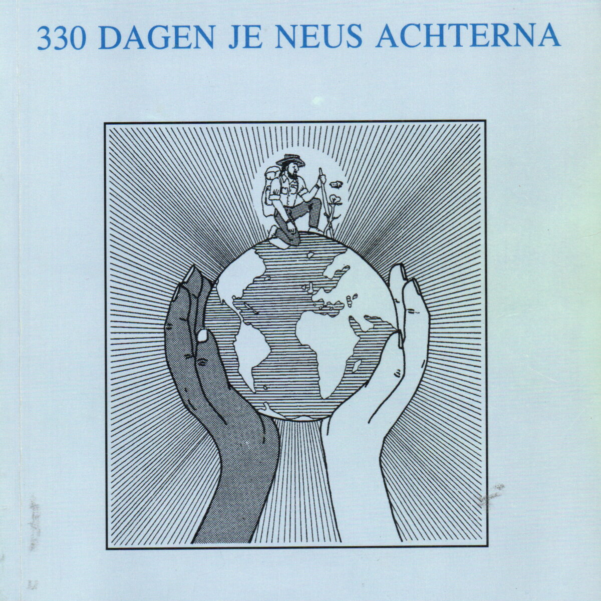 330 dagen je neus achterna - verslag van een reis om de wereld in 11 maanden -