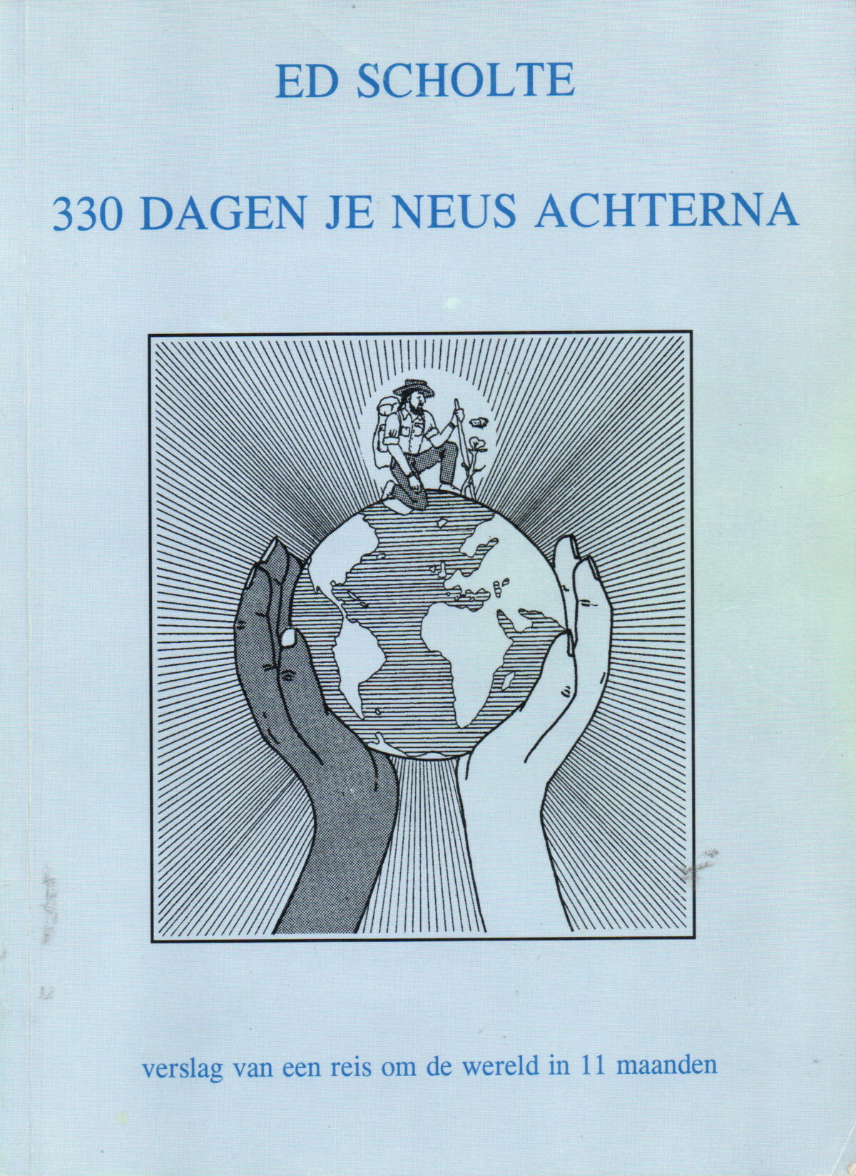 330 dagen je neus achterna - verslag van een reis om de wereld in 11 maanden -