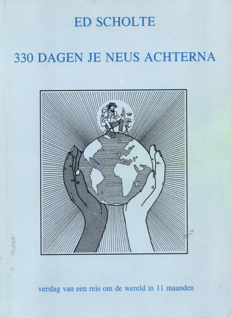 330 dagen je neus achterna - verslag van een reis om de wereld in 11 maanden -