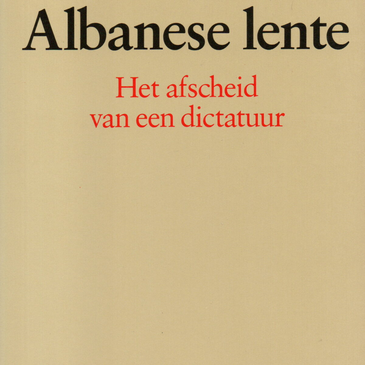 Albanese lente - Het afscheid van een dictatuur -