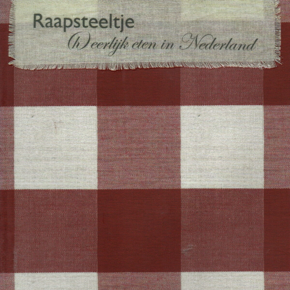 Raapsteeltje - (h)eerlijk eten in Nederland -