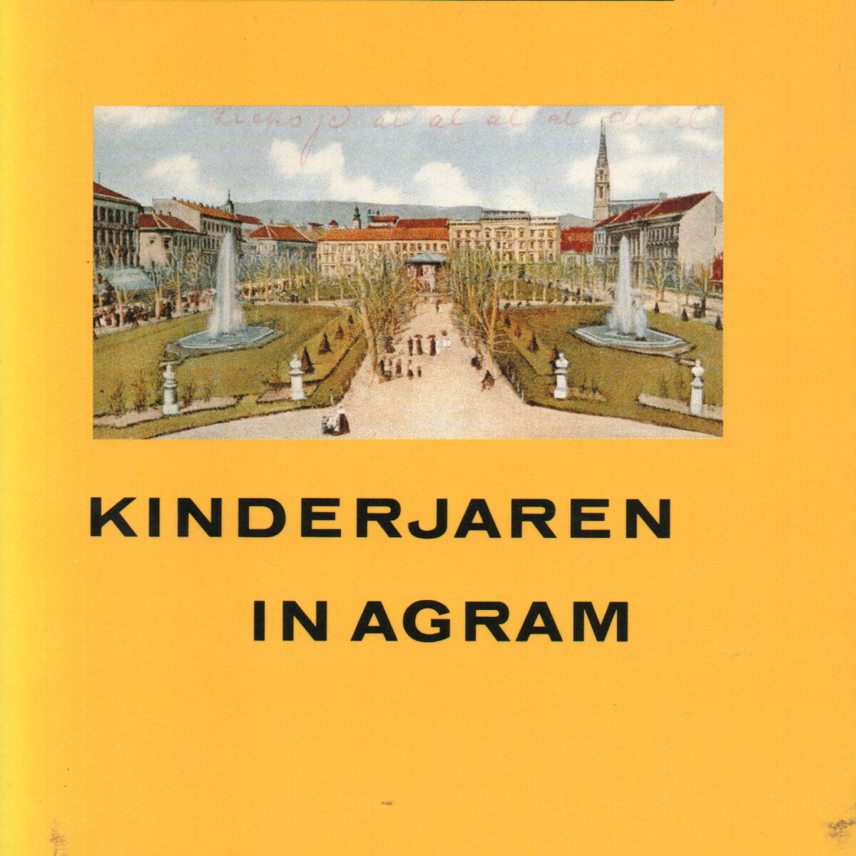Kinderjaren in Agram (1902-1903) Herinneringen
