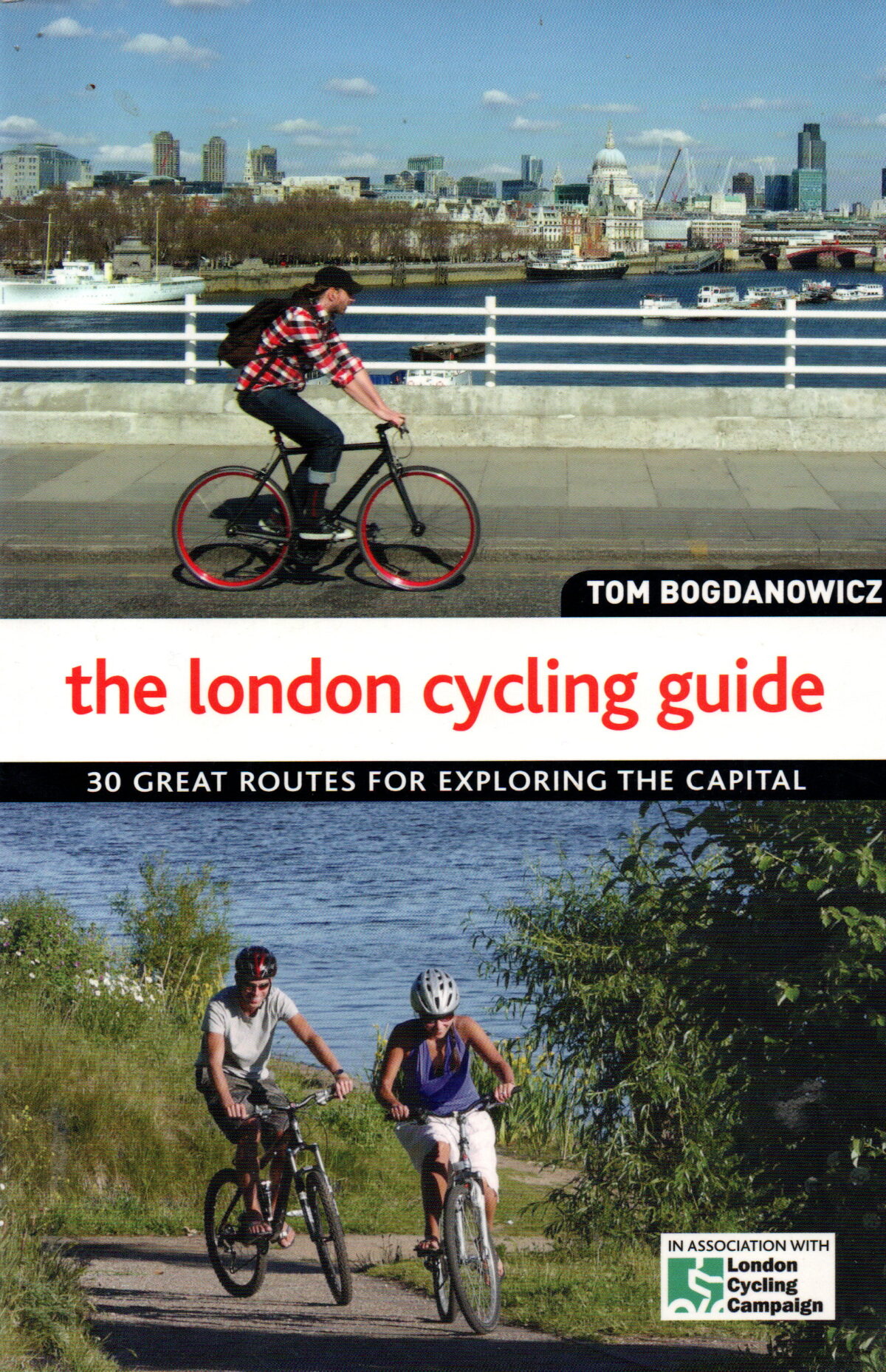 The London Cycling guide - 30 great routes for exploring the capital -
