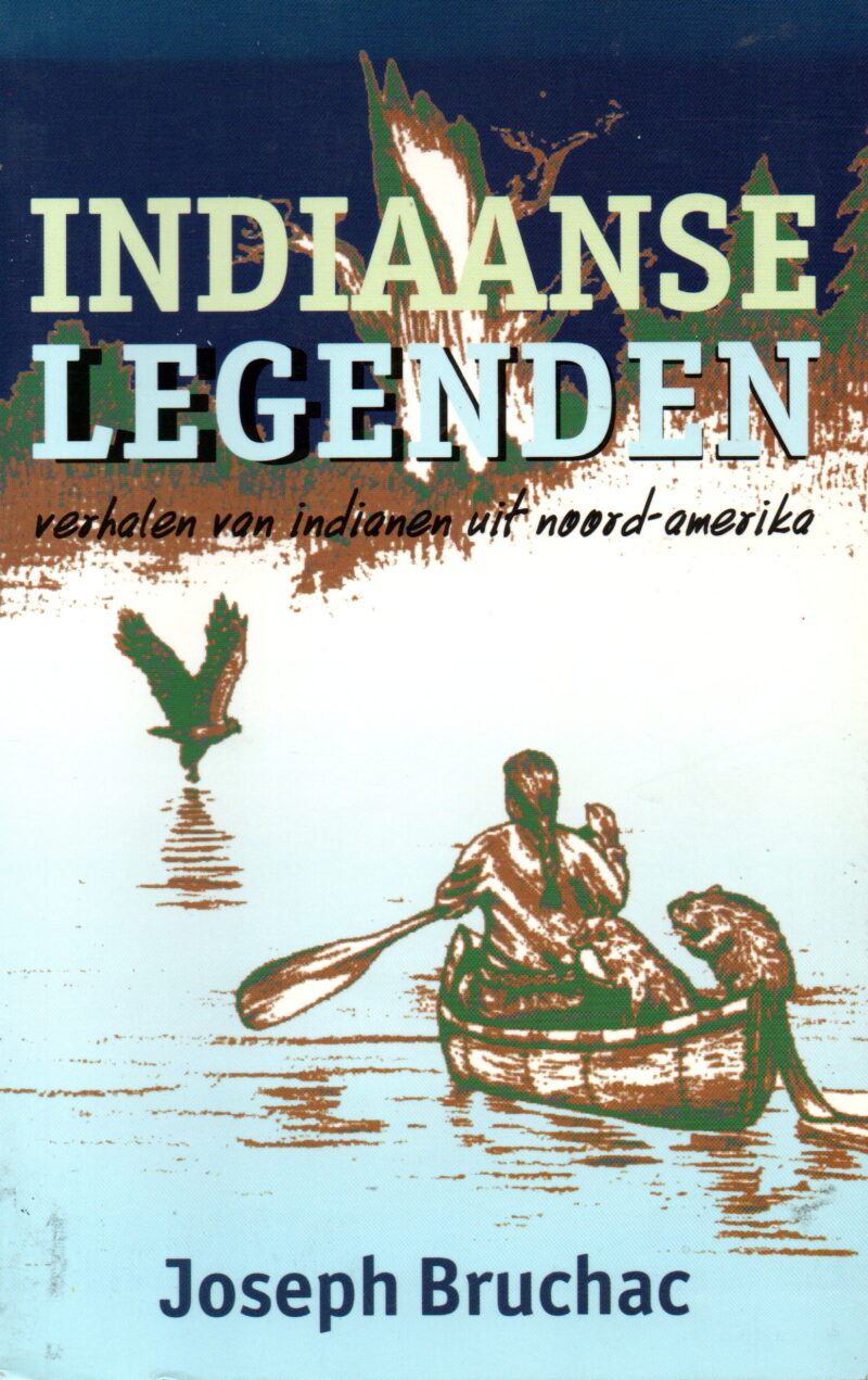 Indiaanse legenden - Verhalen van indianen uit Noord Amerika -