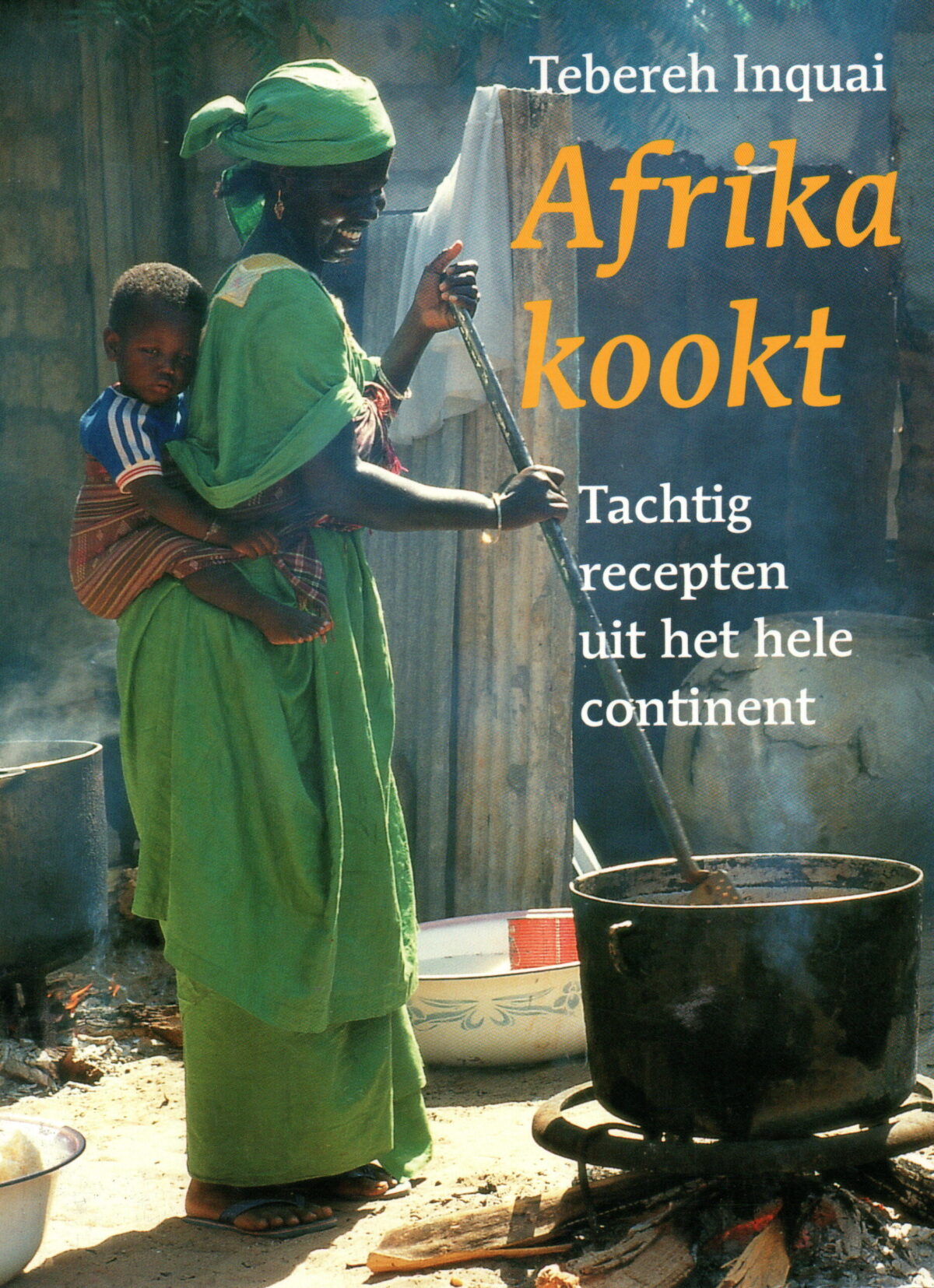 Afrika kookt - Tachtig recepten uit het hele continent -