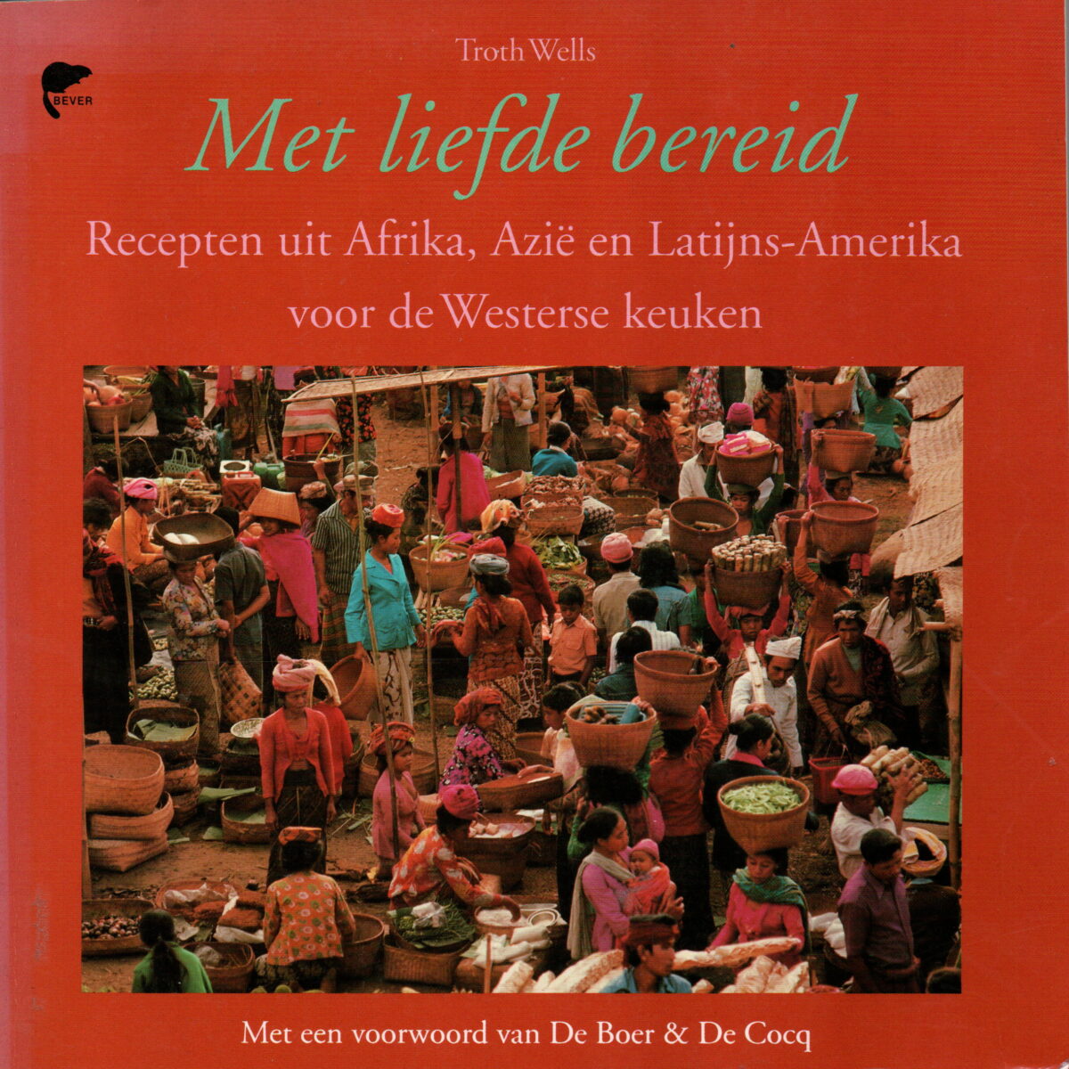 Met liefde bereid - Recepten uit Afrika, Azië en Latijns-Amerika voor de Westerse keuken -