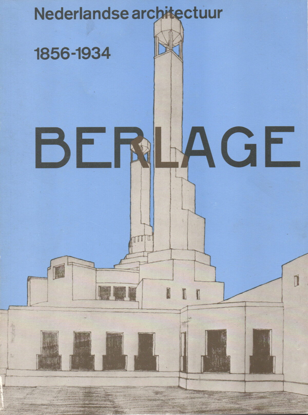 Nederlandse architectuur 1856-1934 Berlage