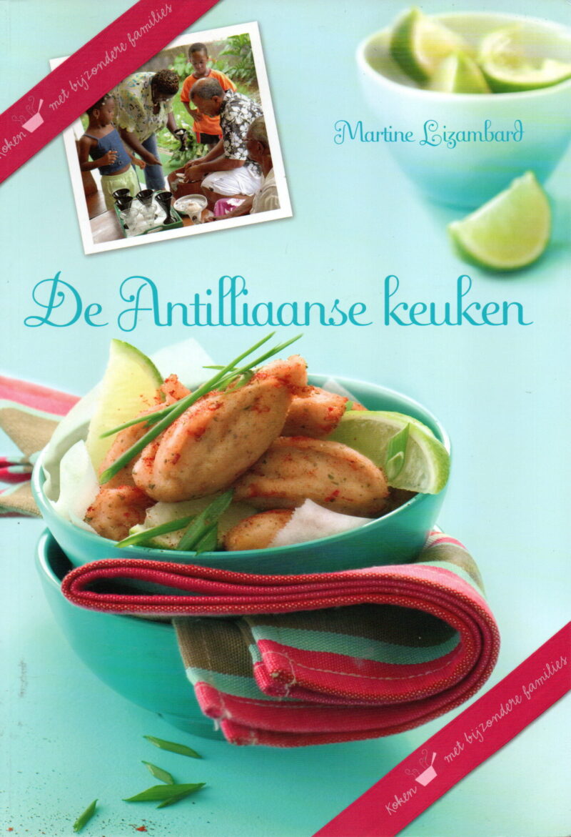 De Antilliaanse keuken - Koken met bijzondere families -