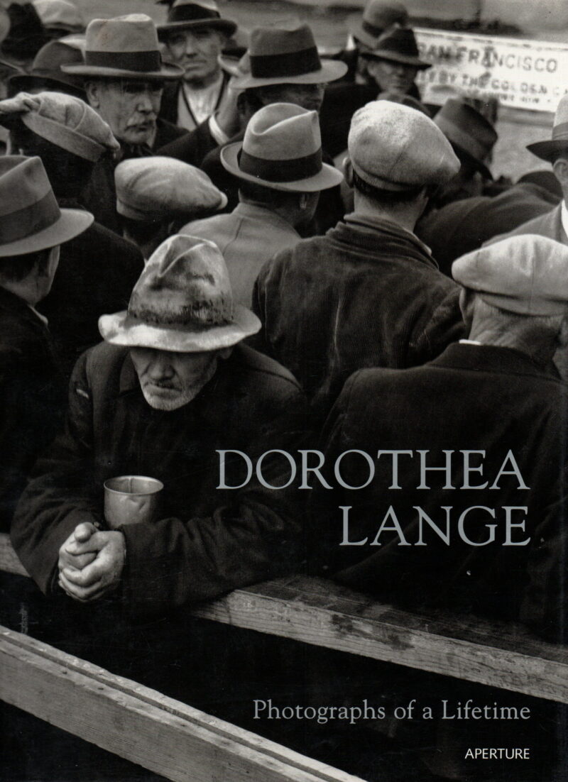Dorothea Lange - Photographs of a Lifetime -