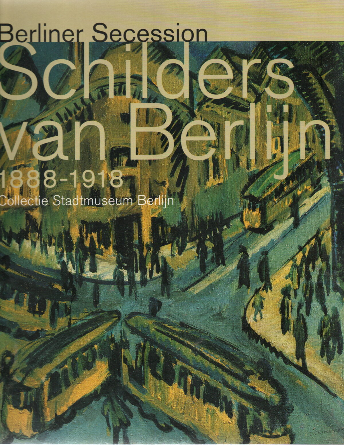 Schilders van Berlijn - 1888-1918 - Berliner Secession - Collectie Stadtmuseum Berlijn -