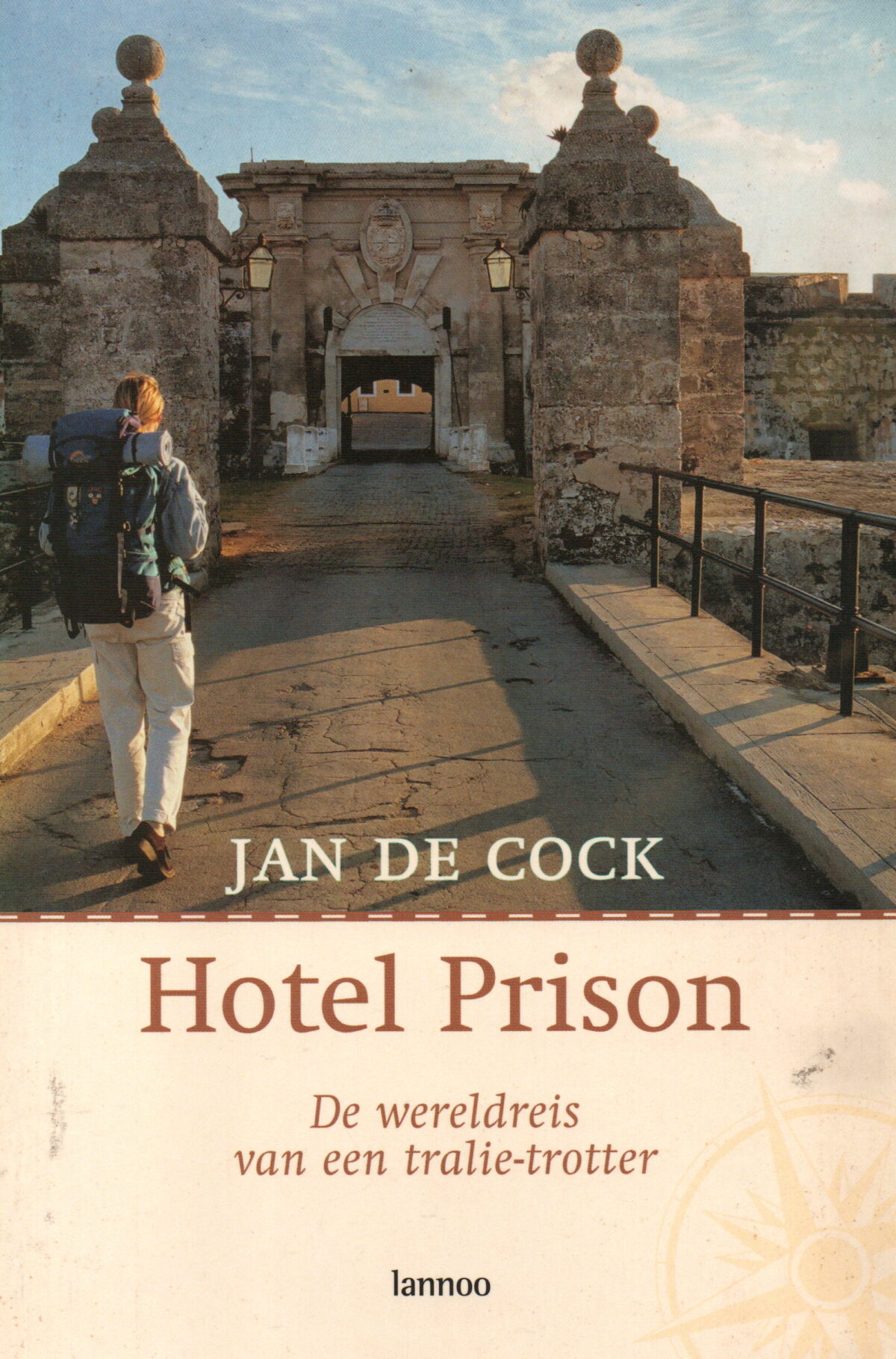 Hotel Prison - De wereldreis van een tralie-trotter -