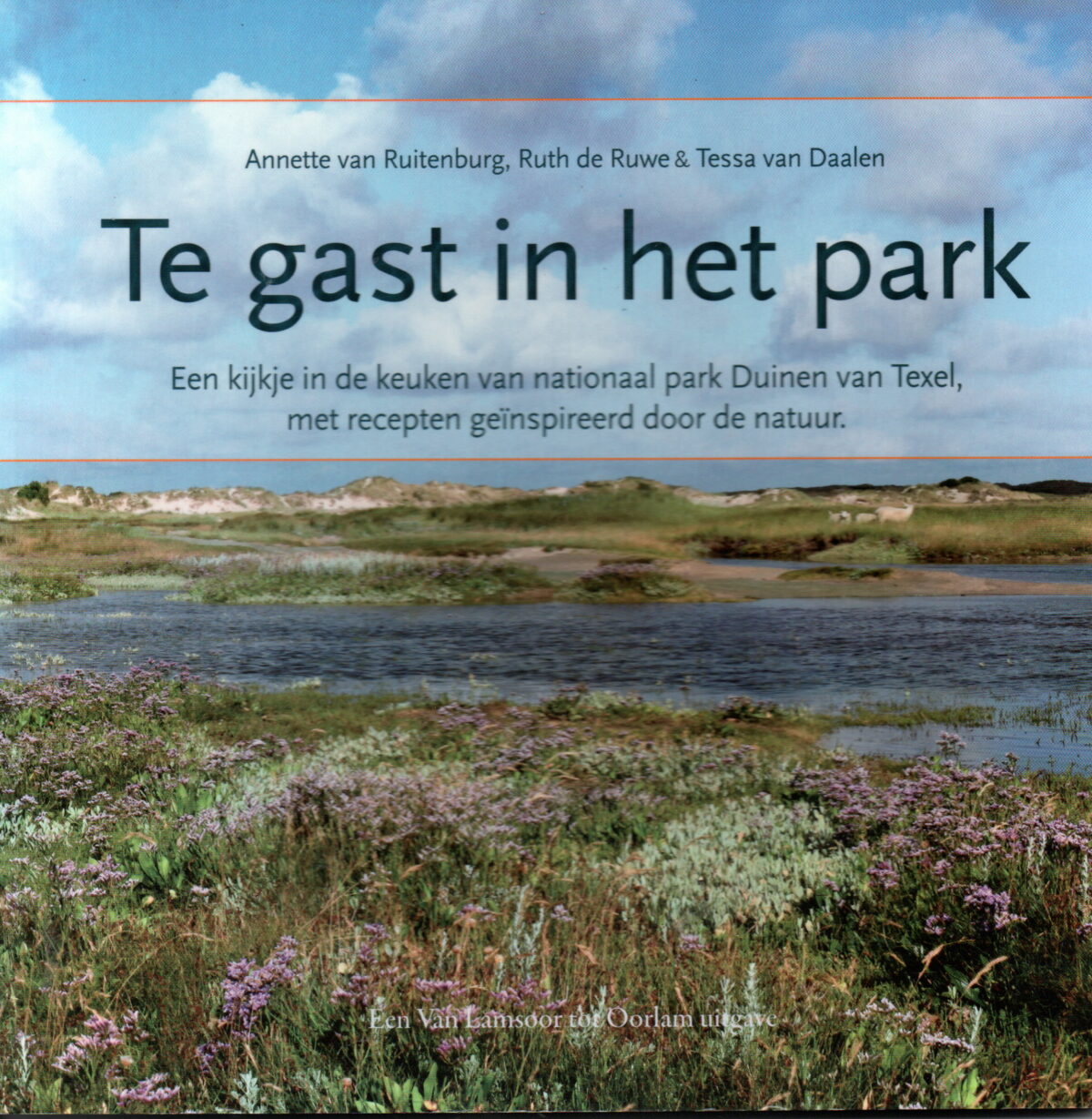 Te gast in het park - Een kijkje in de keuken van nationaal park Duinen van Texel, met recepten geïnspireerd door de natuur -