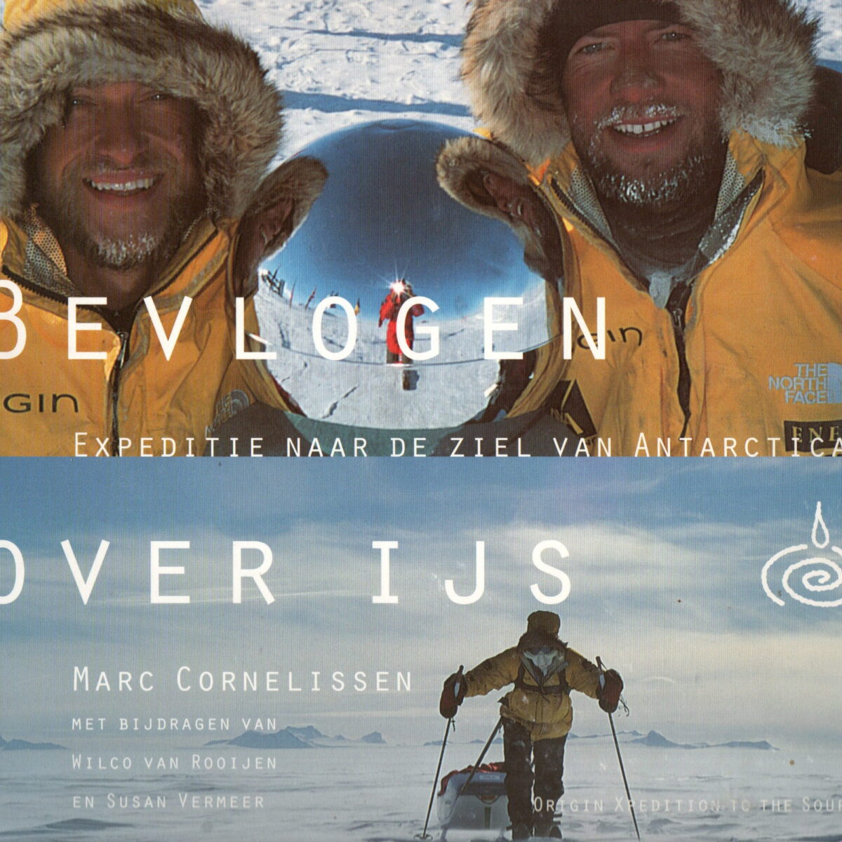 Bevlogen over ijs - Expeditie naar de ziel van Antarctica - Origin Xpedition to the Source -
