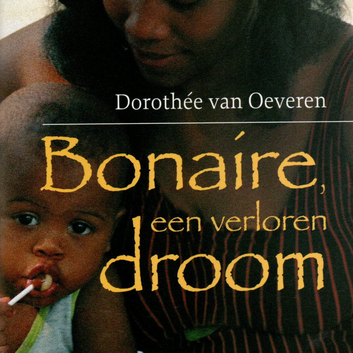 Bonaire, een verloren droom - roman -