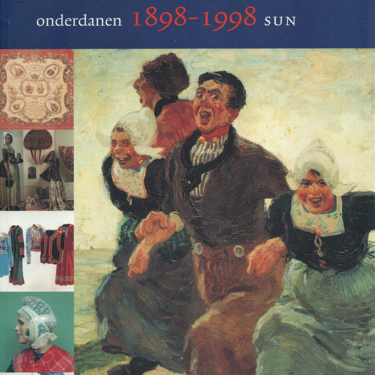 Klederdracht en Kleedgedrag - Het Kostuum Harer Majesteits onderdanen 1898-1998 -