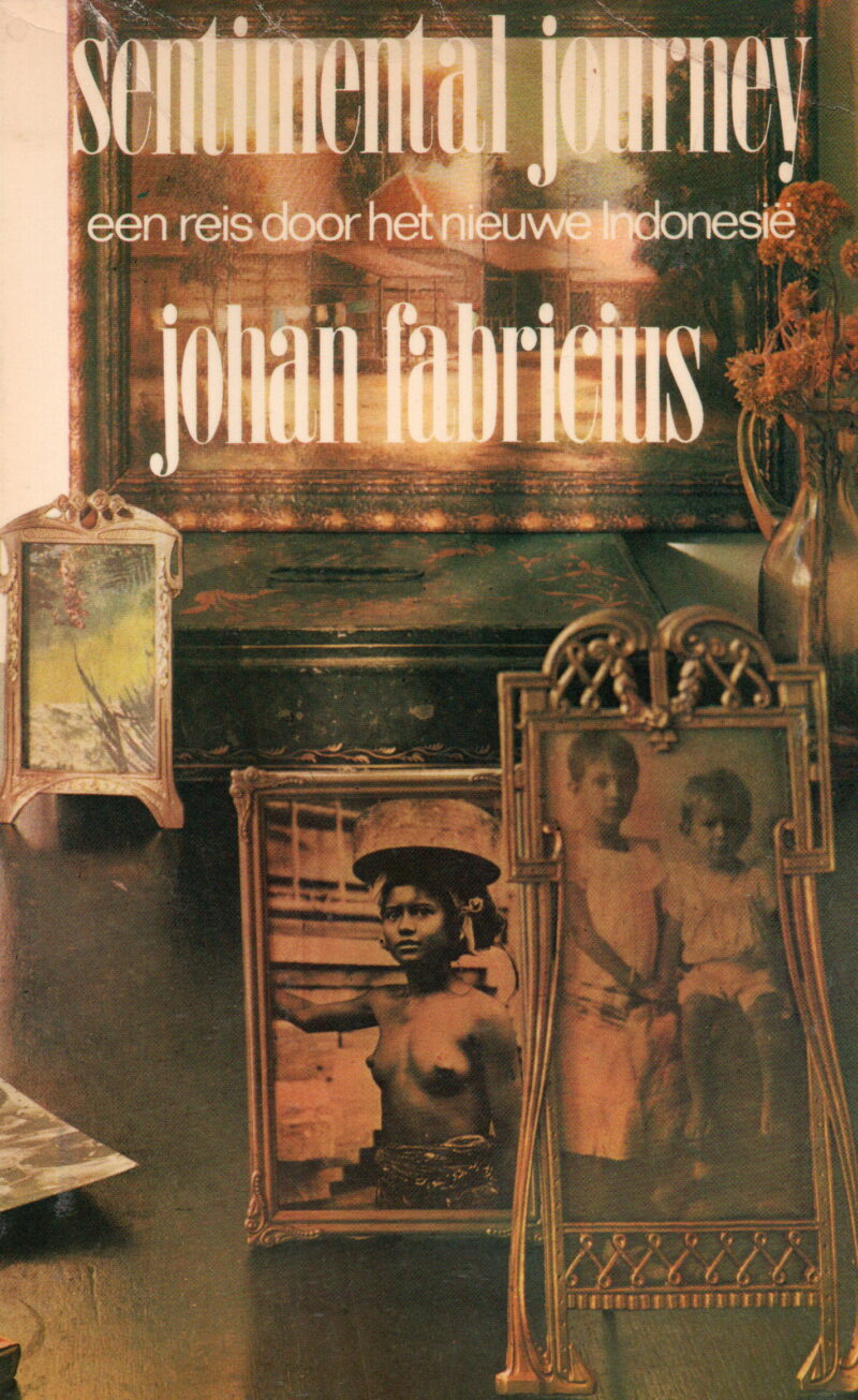 Sentimental journey - Een reis door het nieuwe Indonesië -