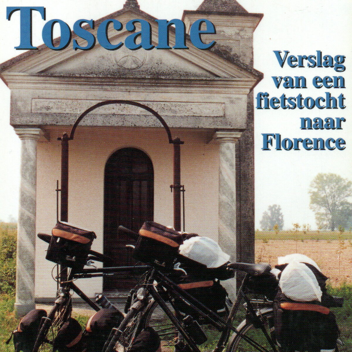 Trappen tot Toscane - Verslag van een fietstocht naar Florence -