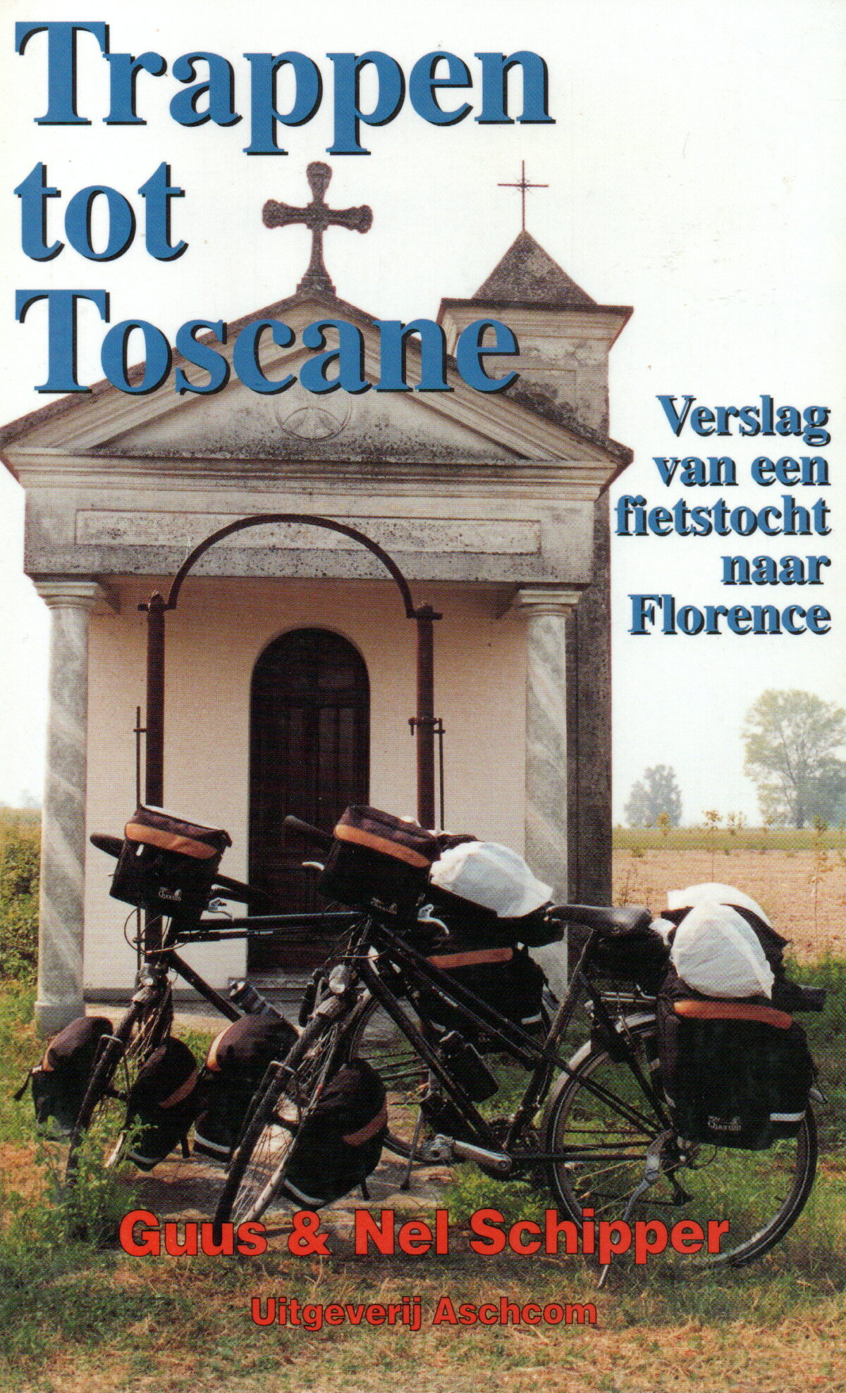 Trappen tot Toscane - Verslag van een fietstocht naar Florence -