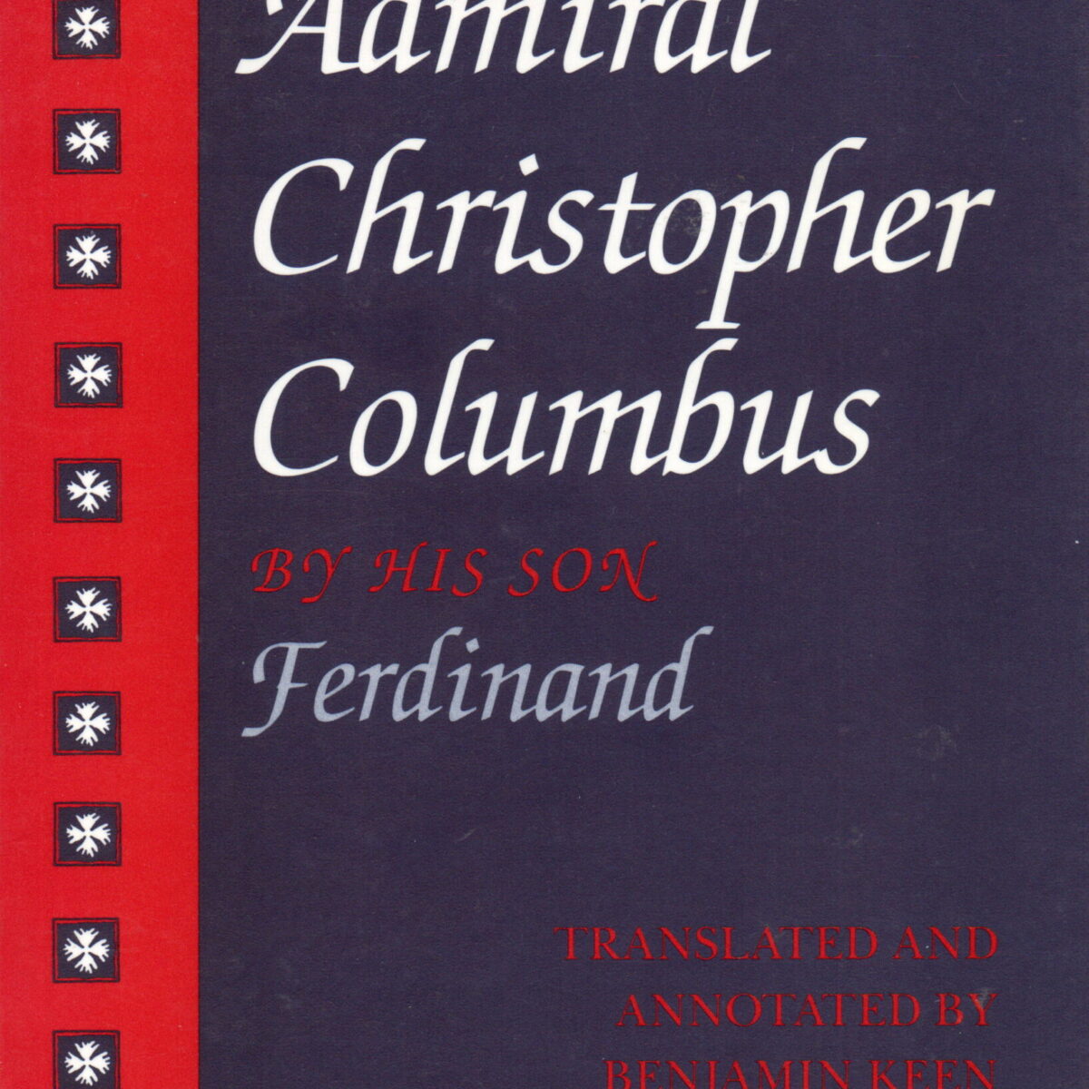 The Life of the Admiral Christopher Columbus