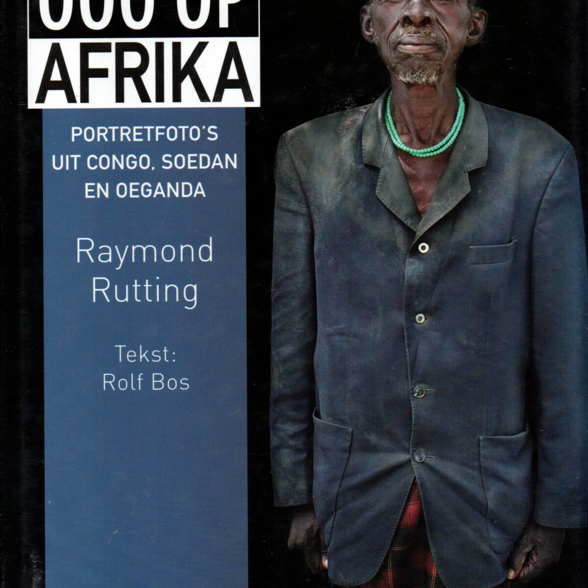 Oog op Afrika - Portretfoto's uit Congo, Soedan en Oeganda -