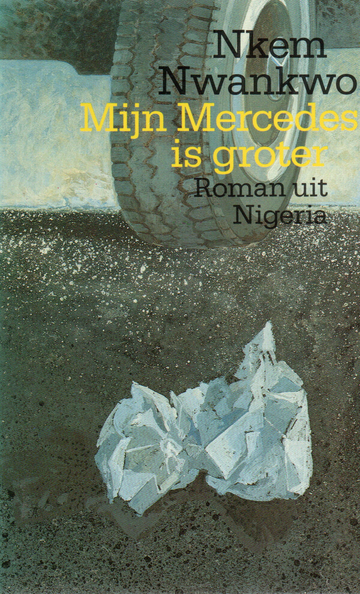 Mijn Mercedes is groter - Roman uit Nigeria -