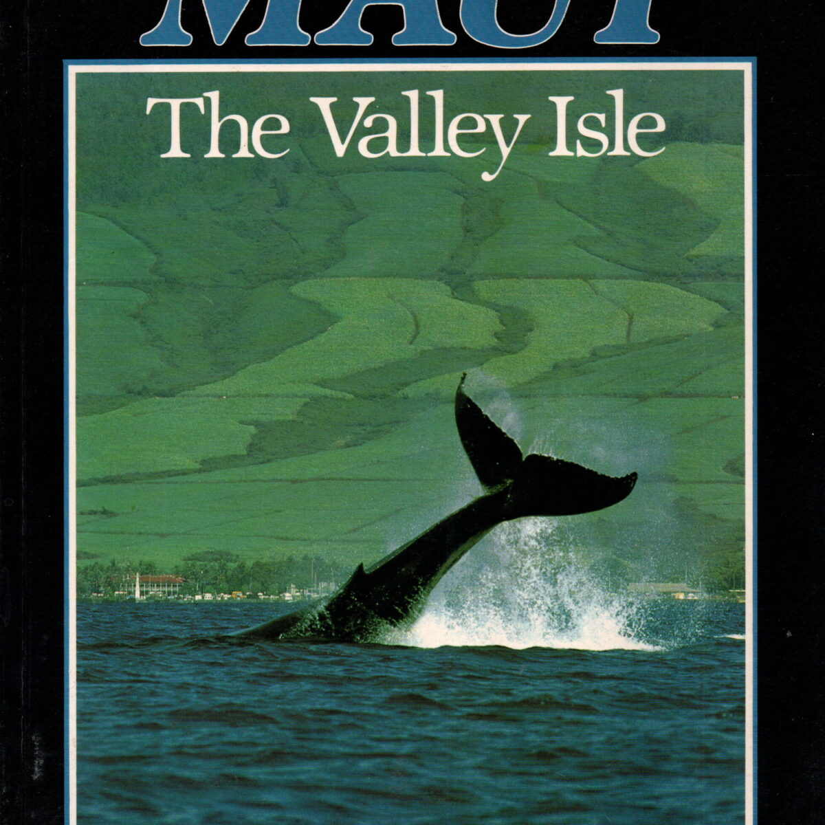 Maui - The Valley Isle -