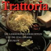 Trattoria - De lekkerste gerechten uit de Italiaanse keuken -