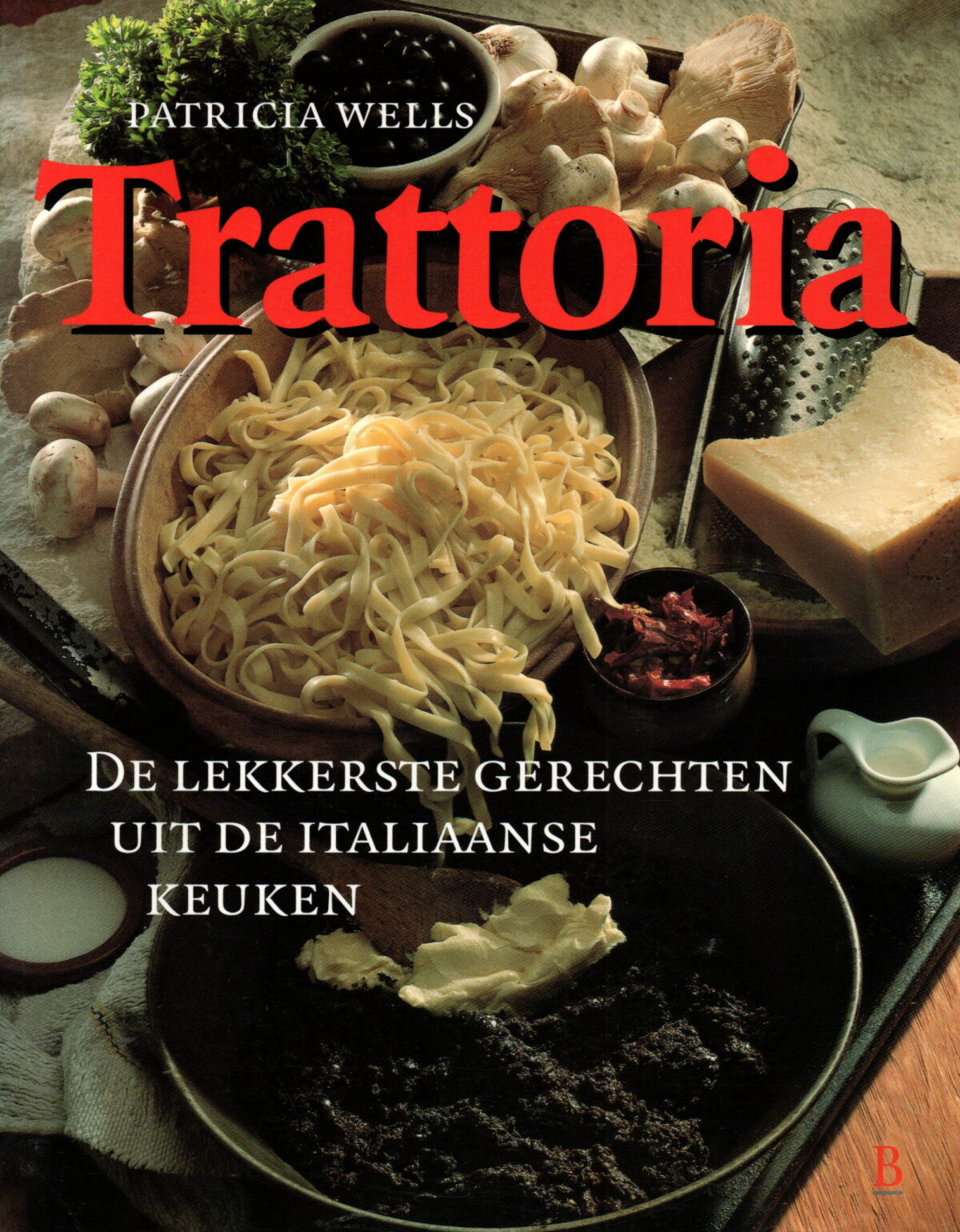 Trattoria - De lekkerste gerechten uit de Italiaanse keuken -