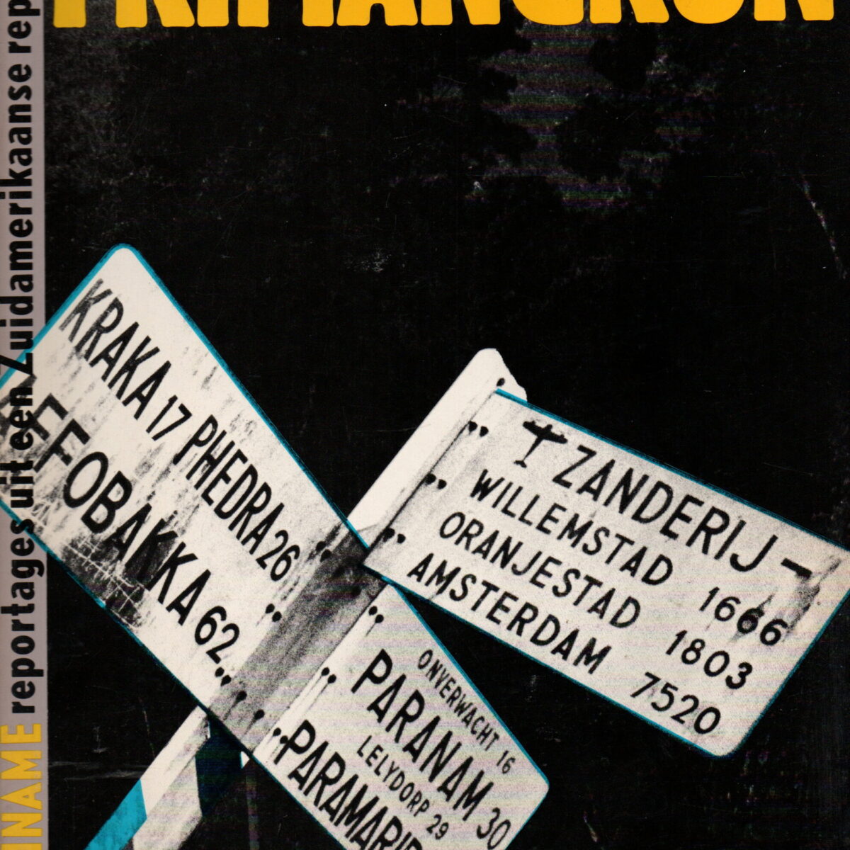 FRIMANGRON - Suriname - Reportages uit een Zuidamerikaanse republiek -