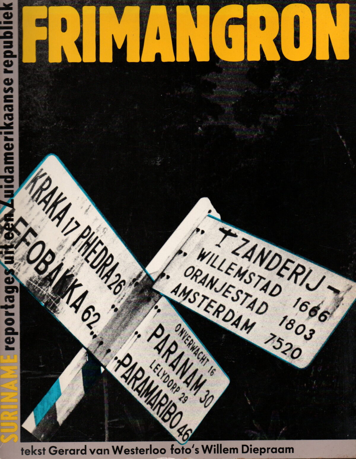 FRIMANGRON - Suriname - Reportages uit een Zuidamerikaanse republiek -