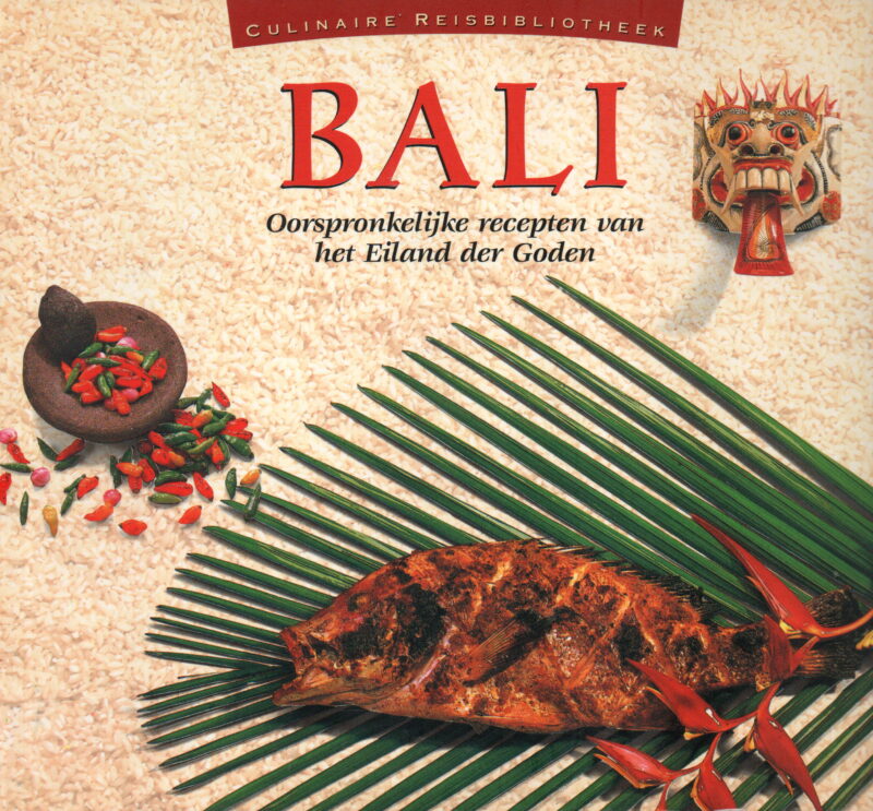 Bali - Oorspronkelijke recepten van het Eiland der Goden -