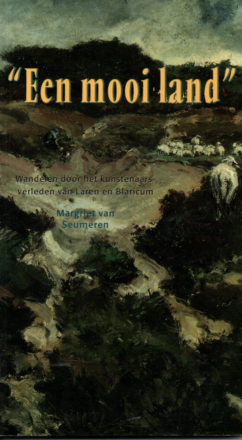 "Een mooi land" - Wandelen door het kunstenaars-verleden van Laren en Blaricum -