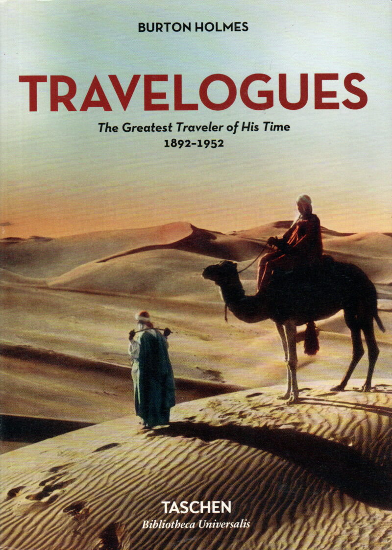 Burton Holmes - Travelogues - The Greatest Traveler of His Time 1892-1952 -