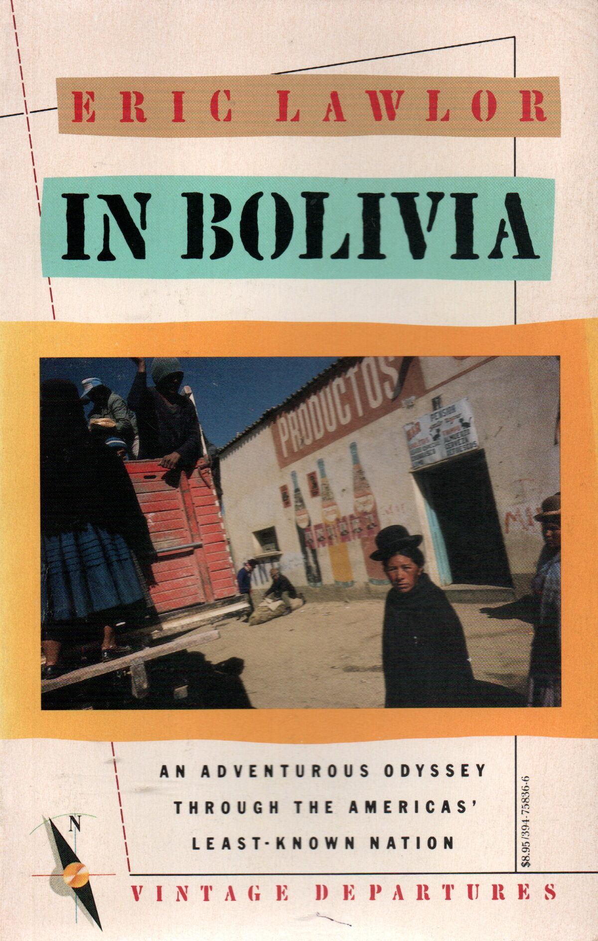 In Bolivia - An adventurous Odyssey through the Americas' Least-known Nation -