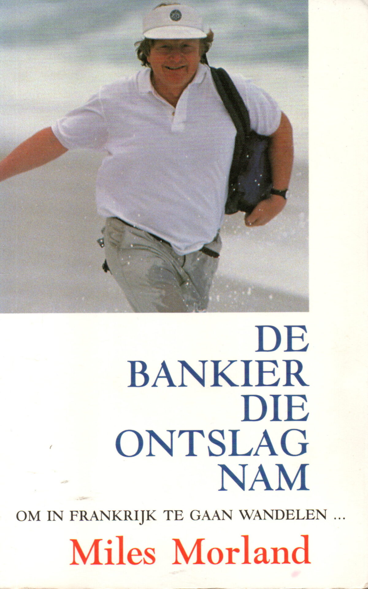 De bankier die ontslag nam - om in Frankrijk te gaan wandelen ... -