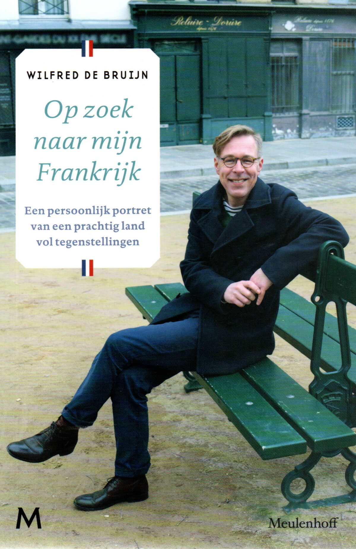 Op zoek naar mijn Frankrijk - Een persoonlijk portret van een prachtig land vol tegenstellingen -