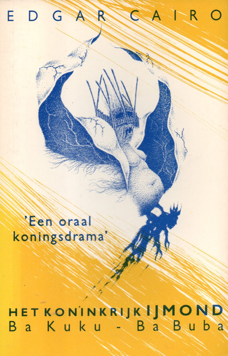 Het koninkrijk IJmond - Ba Kuku - Ba Buba - 'Een oraal koningsdrama' -