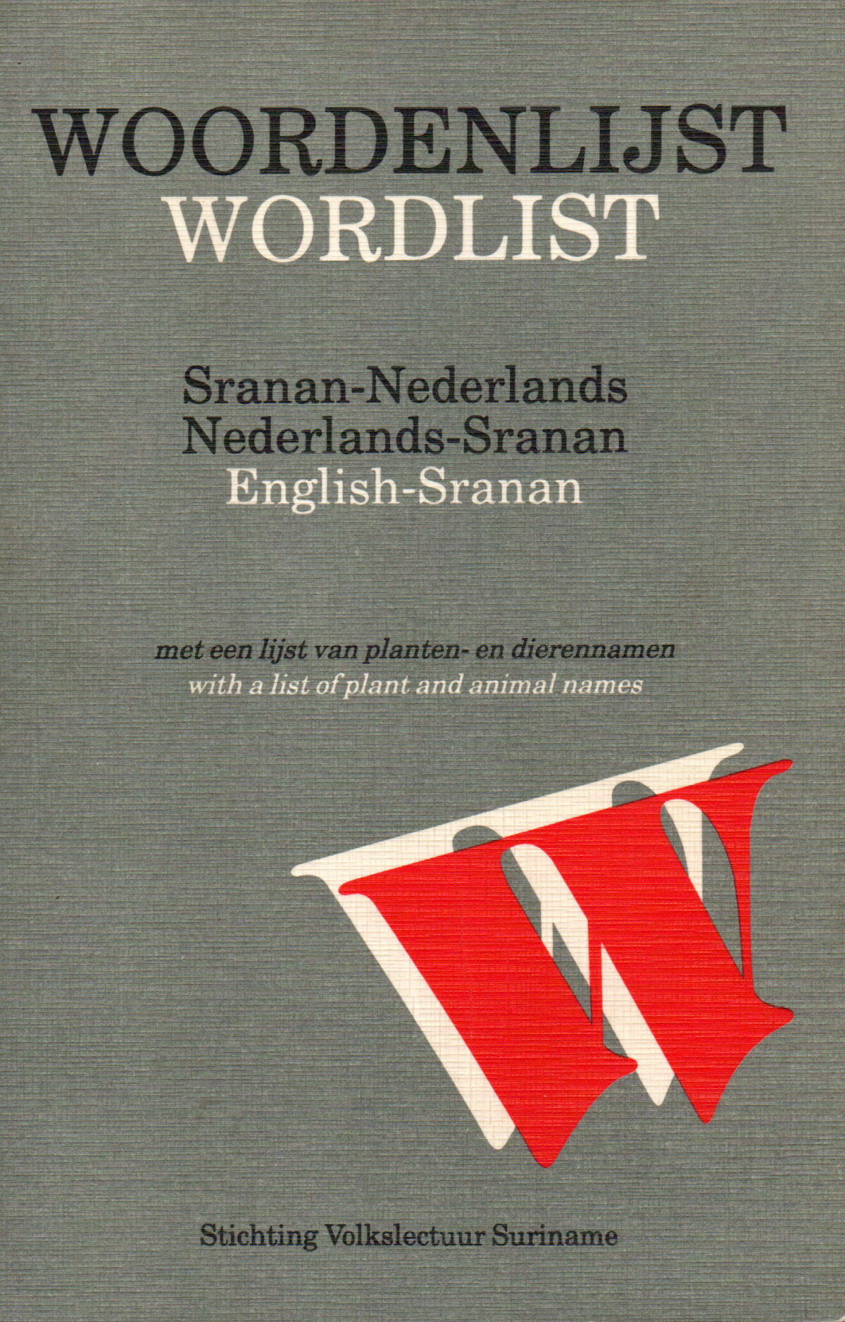 Woordenlijst Wordlist - Sranan-Nederlands, Nederlands-Sranan, English-Sranan - met een lijst van planten- en dierennamen -