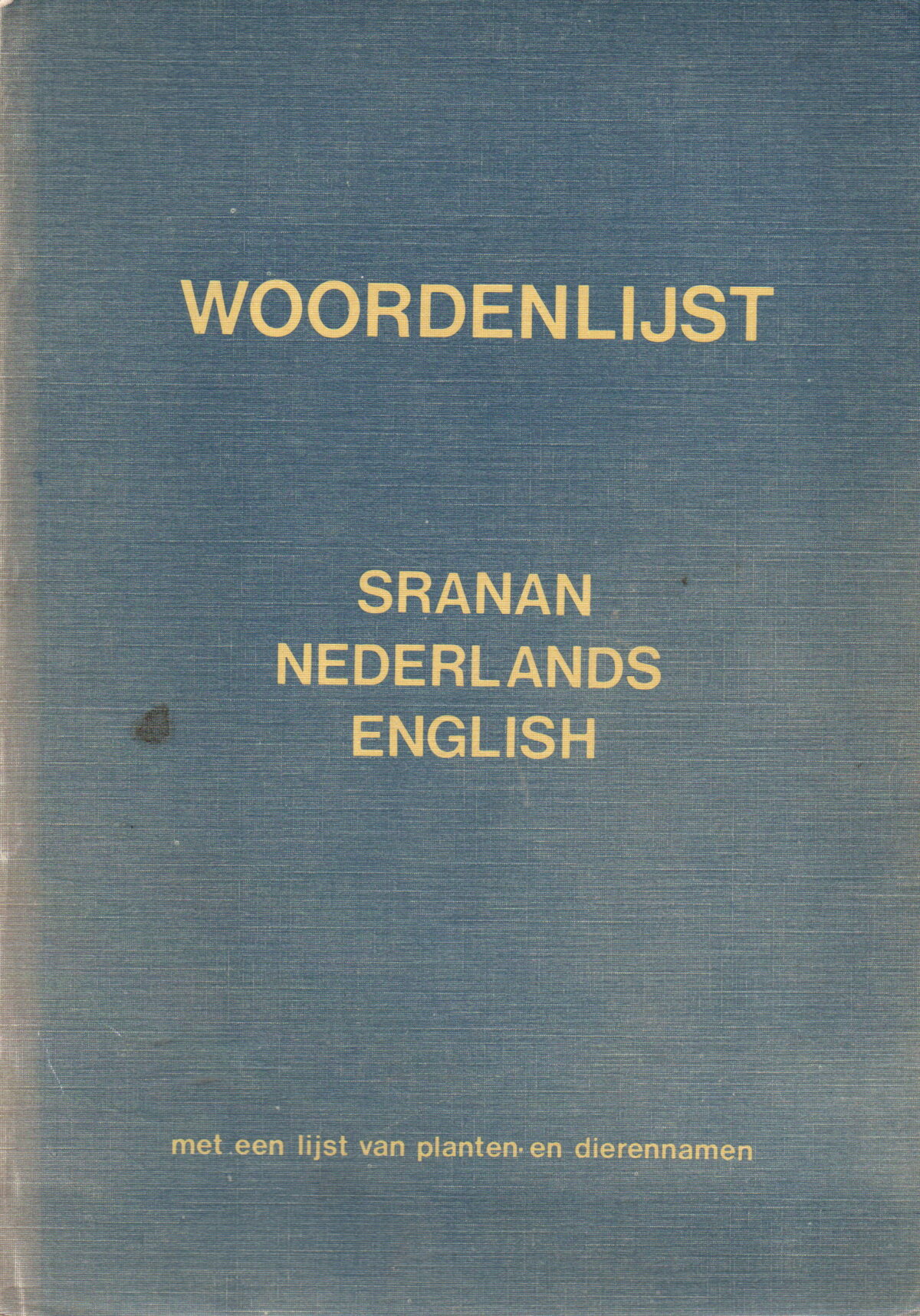 Woordenlijst Sranan Nederlands English - met een lijst van planten- en dierennamen -