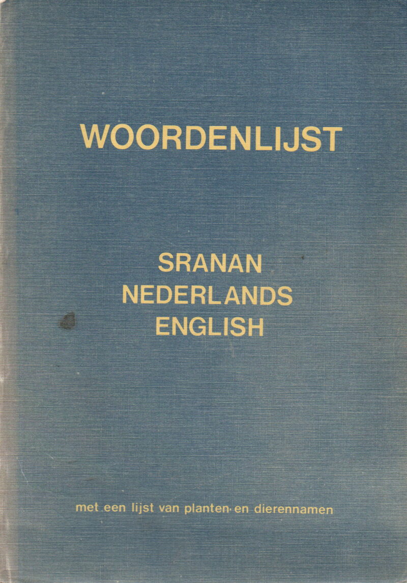 Woordenlijst Sranan Nederlands English - met een lijst van planten- en dierennamen -