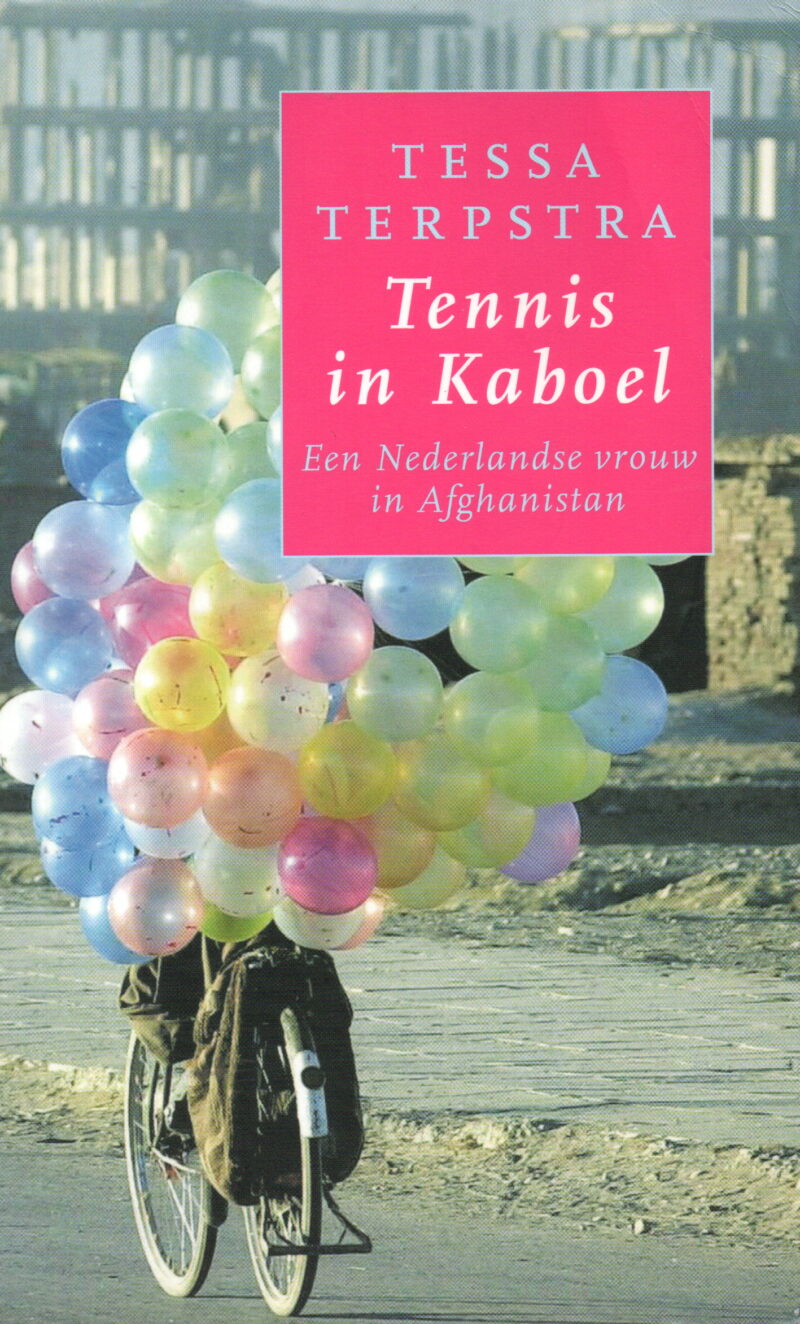 Tennis in Kaboel - Een Nederlandse vrouw in Afghanistan -