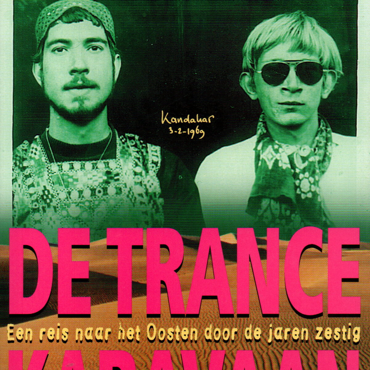 De Trancekaravaan - Een reis naar het Oosten door de jaren zestig -