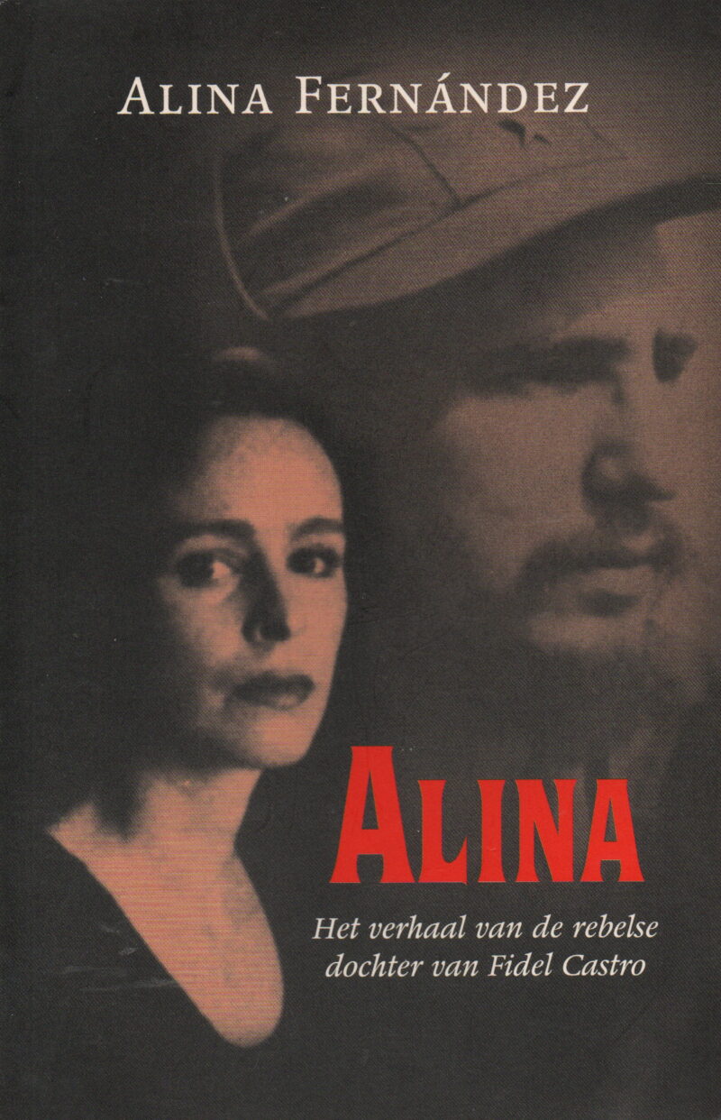 Alina - Het verhaal van de rebelse dochter van Fidel Castro -