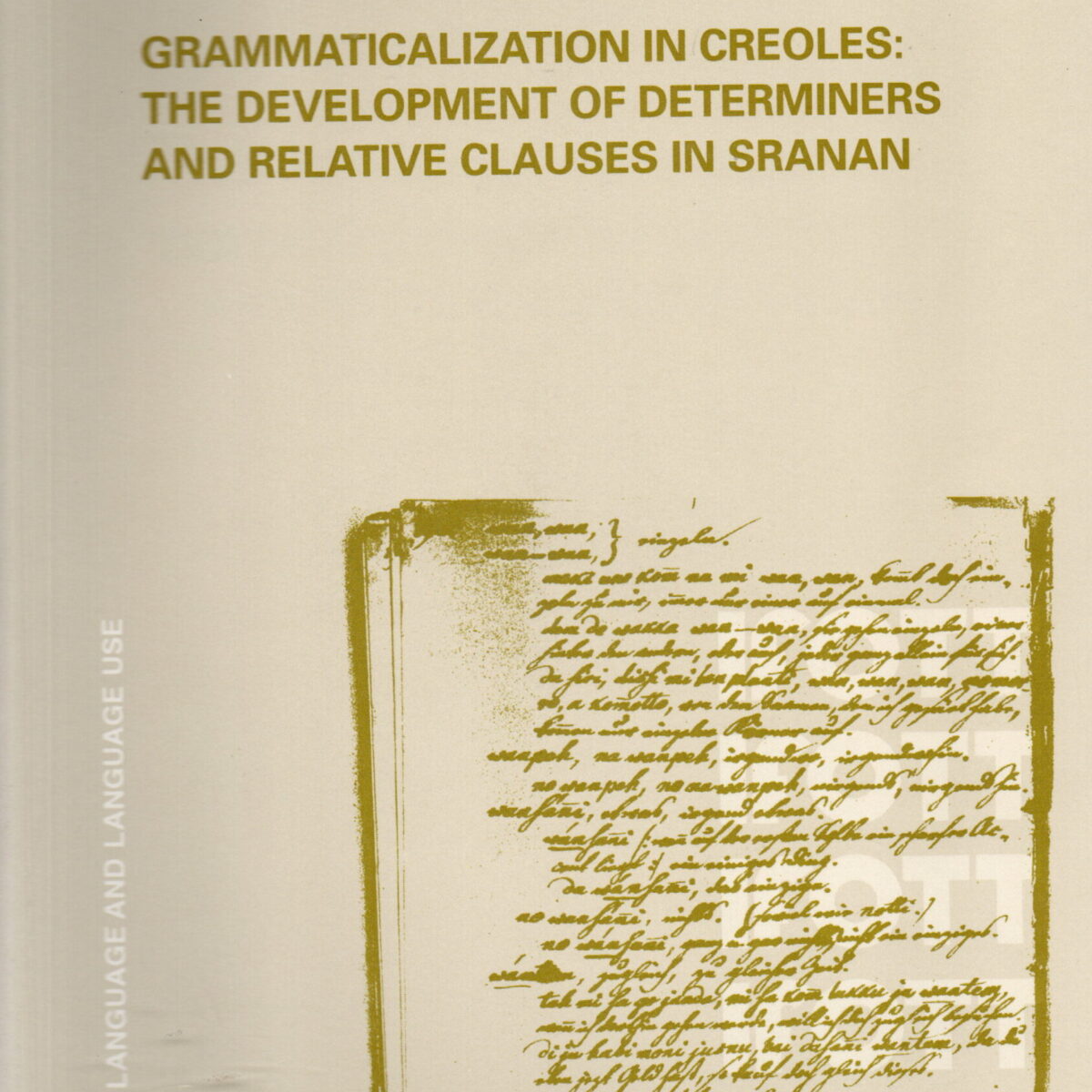 Grammaticalization in Creoles: The Development of Determiners and Relative Clauses in Sranan -