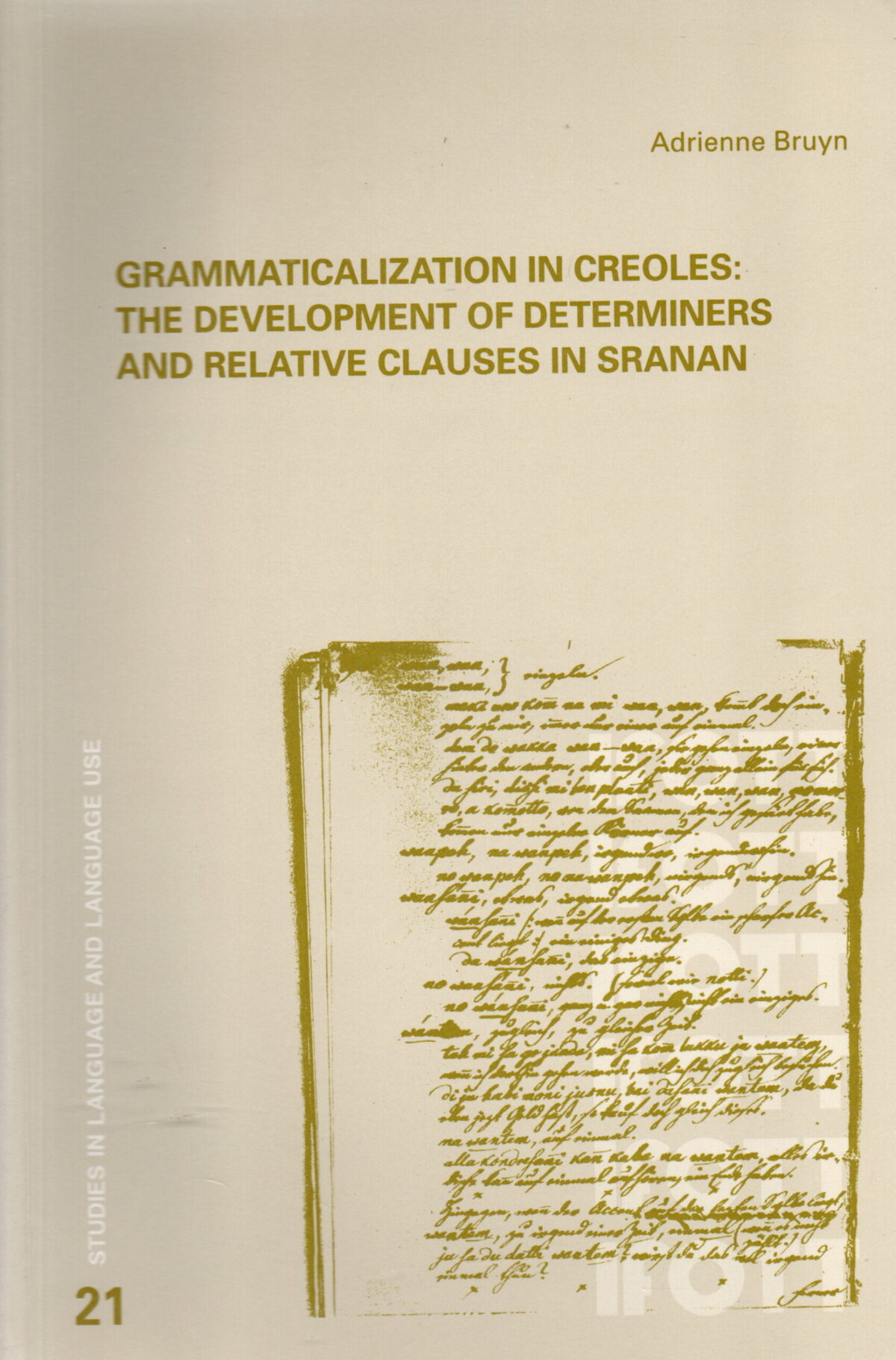 Grammaticalization in Creoles: The Development of Determiners and Relative Clauses in Sranan -